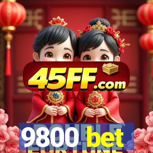 9800 bet
